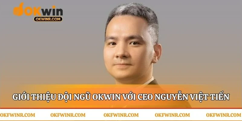 Giới thiệu Okwin qua những gương mặt lãnh đạo tài ba