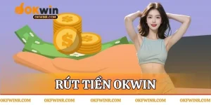 Rút tiền Okwin